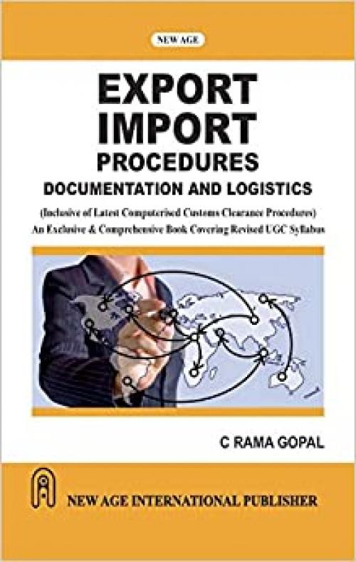  Export Import Procedures: Documentation and Logistics by C. Ramagopal (2006-12-01) 