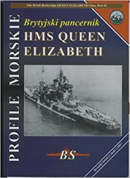  Profile Morskie 27: The British Battleship HMS Queen Elizabeth, 1943 