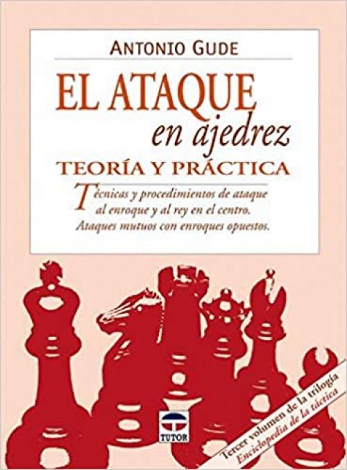  EL ATAQUE EN AJEDREZ. TEORÍA Y PRÁCTICA (Spanish Edition) 