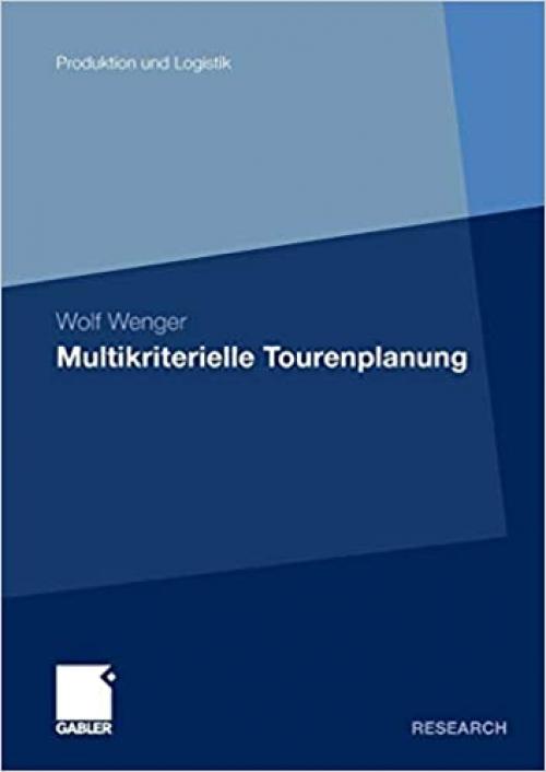  Multikriterielle Tourenplanung (Produktion und Logistik) (German Edition) 