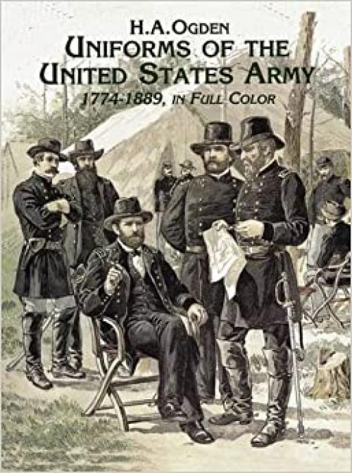  Uniforms of the United States Army, 1774-1889, in Full Color (Dover Fashion and Costumes) 