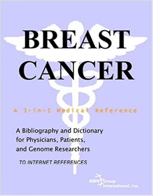  Breast Cancer - A Bibliography and Dictionary for Physicians, Patients, and Genome Researchers 