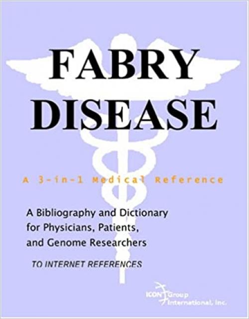  Fabry Disease - A Bibliography and Dictionary for Physicians, Patients, and Genome Researchers 