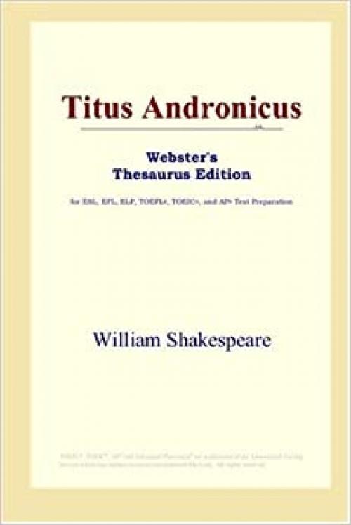  Titus Andronicus (Webster's Thesaurus Edition) 