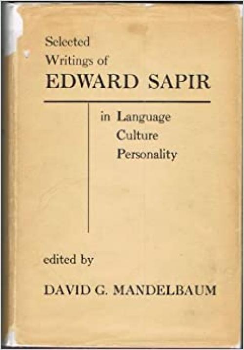  Selected Writings of Edward Sapir in Language, Culture and Personality 