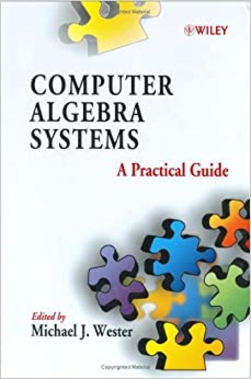  Computer Algebra Systems: A Practical Guide 