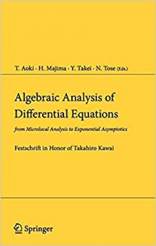  Algebraic Analysis of Differential Equations: from Microlocal Analysis to Exponential Asymptotics 