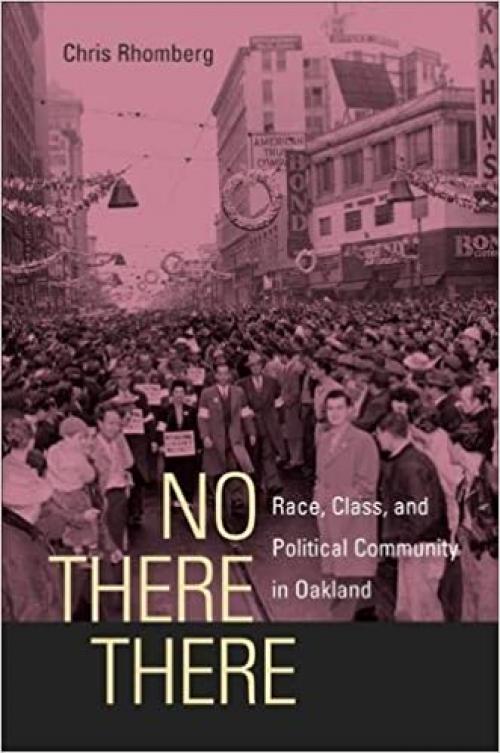  No There There: Race, Class, and Political Community in Oakland 