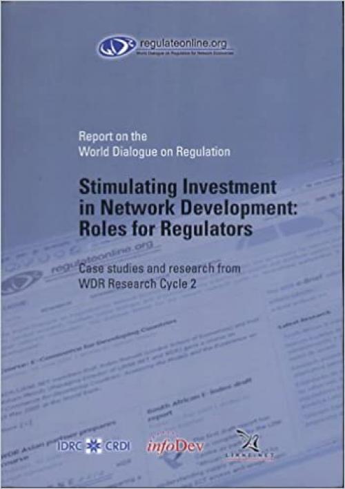  Stimulating Investment in Network Development: Roles for Regulators 