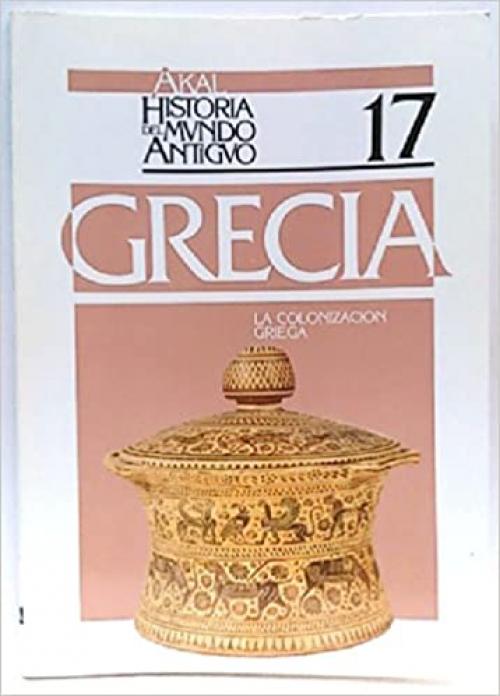  La colonización griega. (Historia del mundo antiguo) (Spanish Edition) 