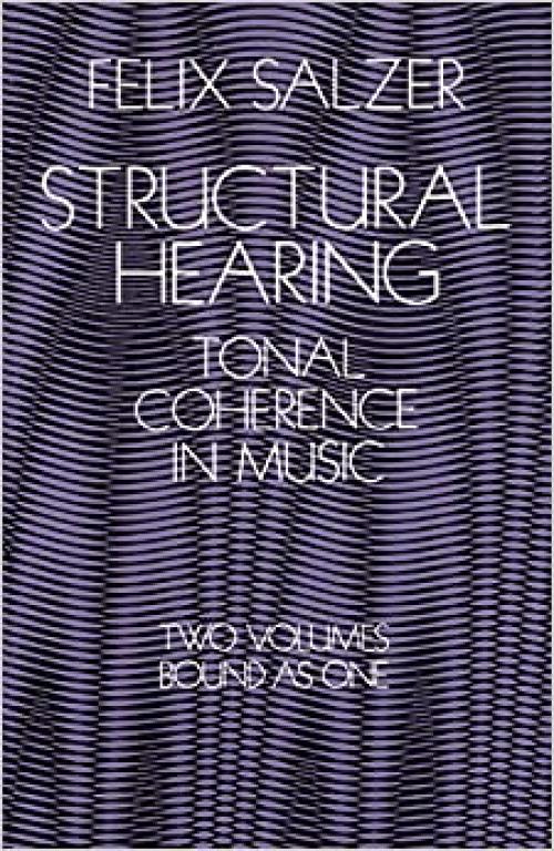  Structural Hearing: Tonal Coherence in Music (Dover Books on Music) 