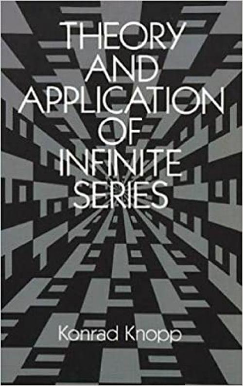  Theory and Application of Infinite Series (Dover Books on Mathematics) 