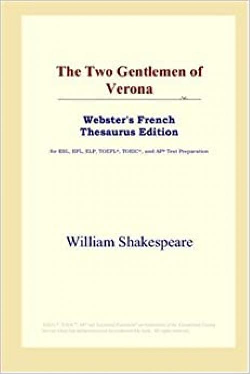  The Two Gentlemen of Verona (Webster's French Thesaurus Edition) 