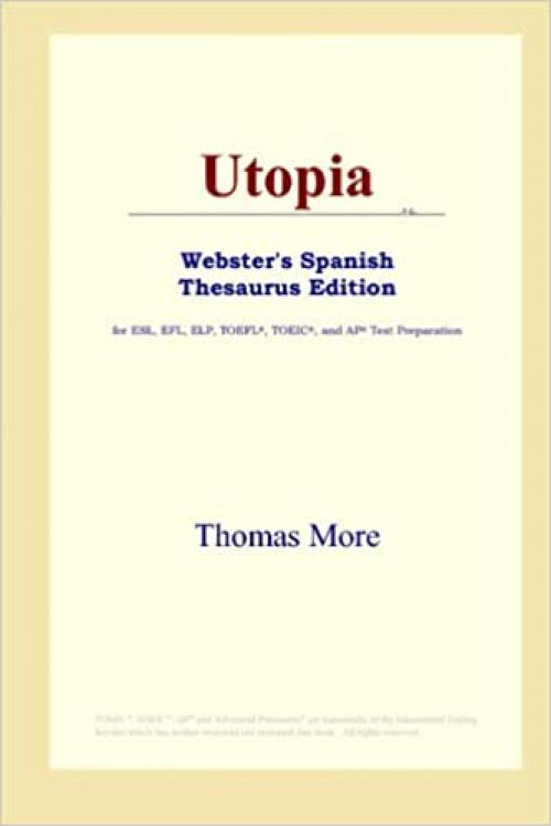  Utopia (Webster's Spanish Thesaurus Edition) 