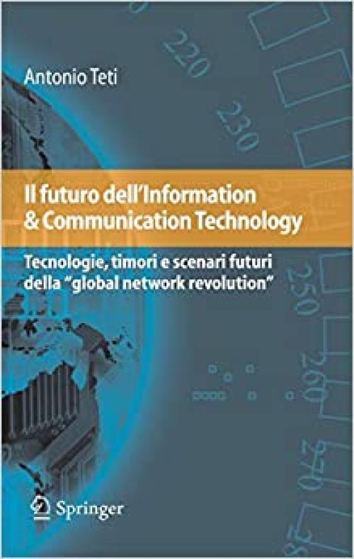  Il futuro dell'Information & Communication Technology: Tecnologie, timori e scenari futuri della 