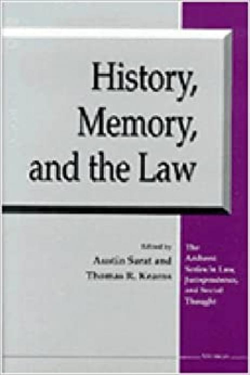  History, Memory, and the Law (The Amherst Series in Law, Jurisprudence, and Social Thought) 