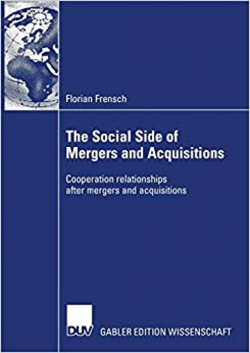  The Social Side of Mergers and Acquisitions: Cooperation relationships after mergers and acquisitions 