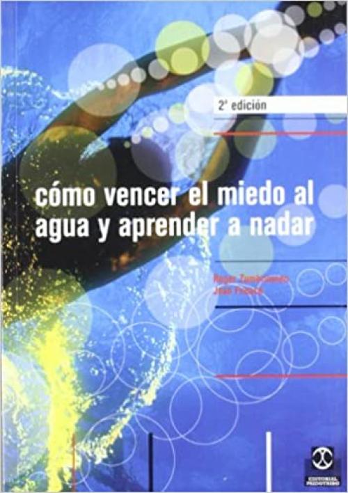  Cómo vencer el miedo al agua y aprender a nadar (Deportes) (Spanish Edition) 