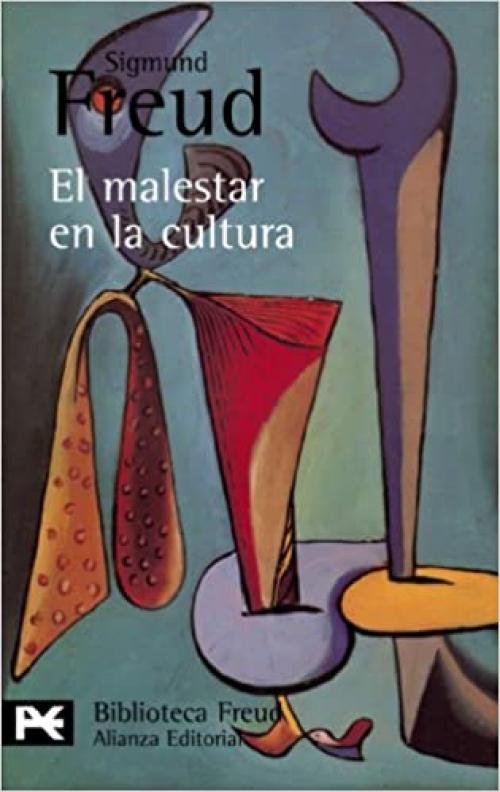  El malestar en la cultura (El Libro De Bolsillo - Bibliotecas De Autor - Biblioteca Freud) (Spanish Edition) 