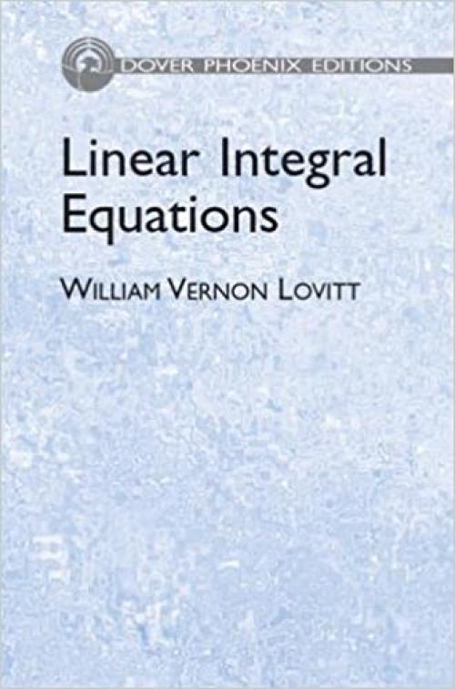  Linear Integral Equations (Dover Books on Physics) 