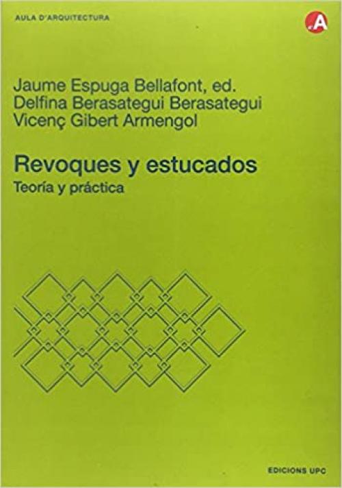  Revoques y estucados. Teoría y práctica (Aula d'Arquitectura) (Spanish Edition) 