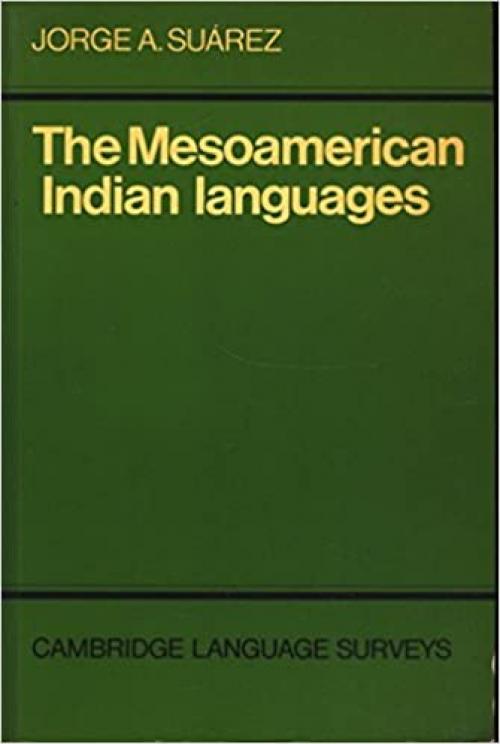  The Mesoamerican Indian Languages (Cambridge Language Surveys) 