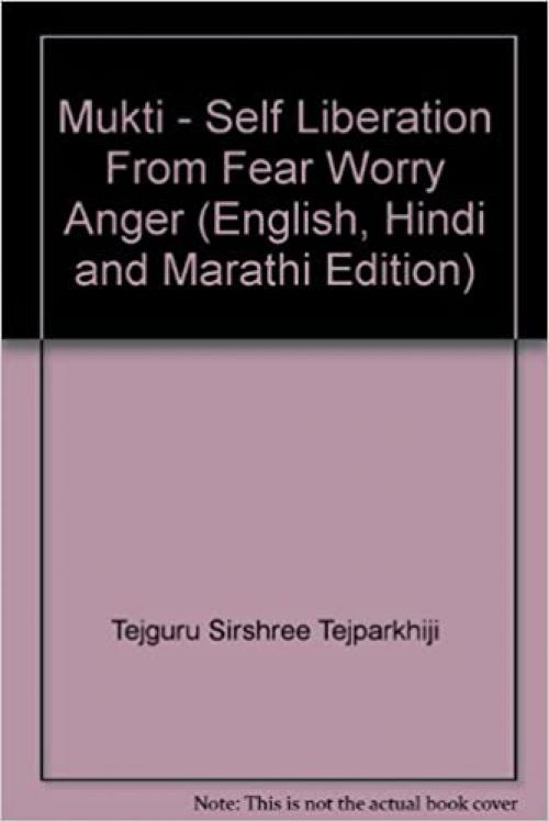  Mukti - Self Liberation From Fear Worry Anger (English, Hindi and Marathi Edition) 