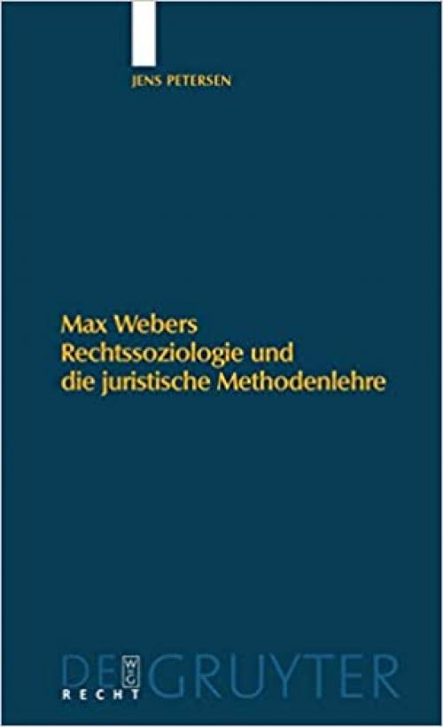  Max Webers Rechtssoziologie Und Die Juristische Methodenlehre (German Edition) 