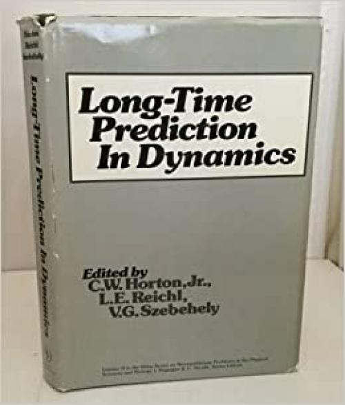  Long-Time Prediction in Dynamics (Nonequilibrium Problems in the Physical Sciences and Biology) 