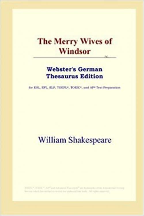  The Merry Wives of Windsor (Webster's German Thesaurus Edition) 