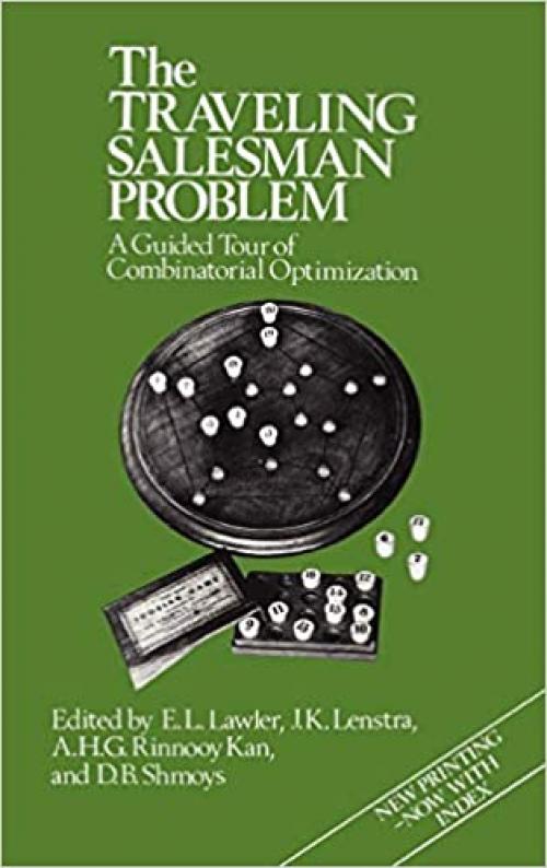  The Traveling Salesman Problem: A Guided Tour of Combinatorial Optimization 