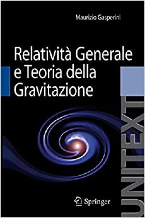  Relatività Generale e Teoria della Gravitazione (UNITEXT / Collana di Fisica e Astronomia) (Italian Edition) 