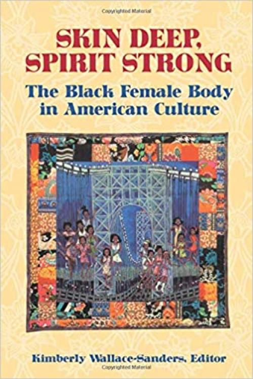  Skin Deep, Spirit Strong: The Black Female Body in American Culture 