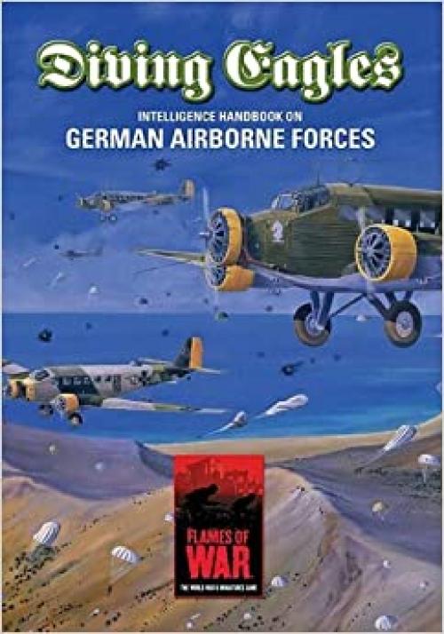  Diving Eagles: Intelligence Handbook on German Airborne Forces 