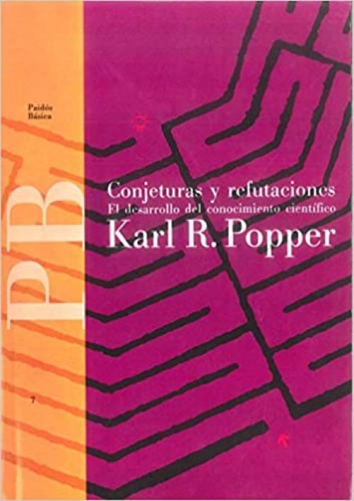  Conjeturas y refutaciones: El desarrollo del conocimiento científico (Básica) (Spanish Edition) 