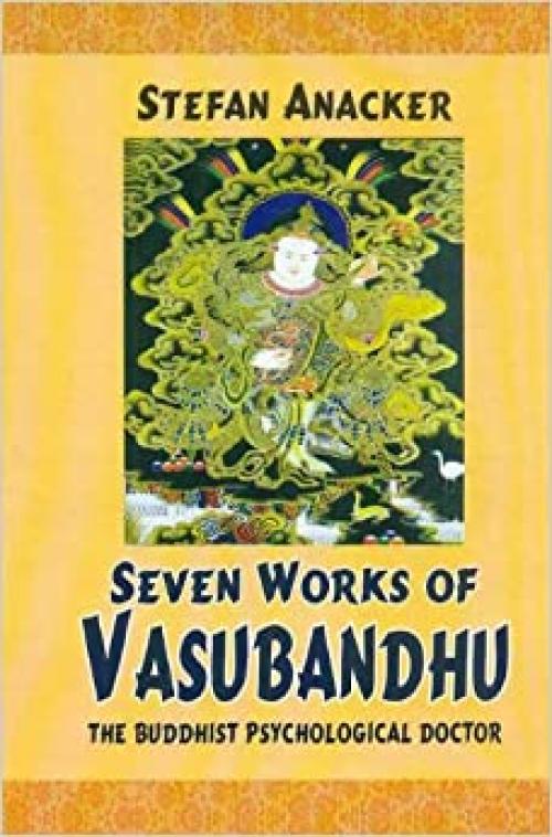  Seven Works of Vasubandhu: The Buddhist Psychological Doctor 