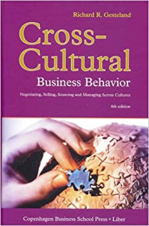  Cross-Cultural Business Behavior: Negotiating, Selling, Sourcing and Managing Across Cultures (Fourth Edition) 