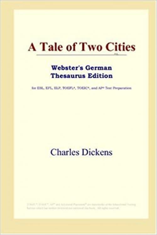  A Tale of Two Cities (Webster's German Thesaurus Edition) 