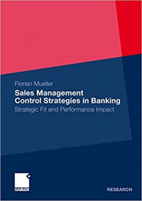  Sales Management Control Strategies in Banking: Strategic Fit and Performance Impact 