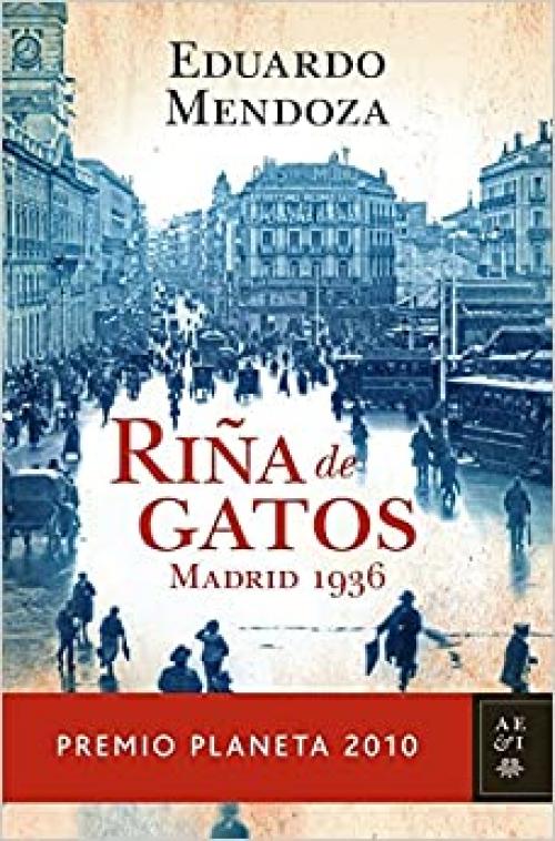  Riña de gatos. Madrid 1936: Premio Planeta 2010 (Autores Españoles e Iberoamericanos) (Spanish Edition) 