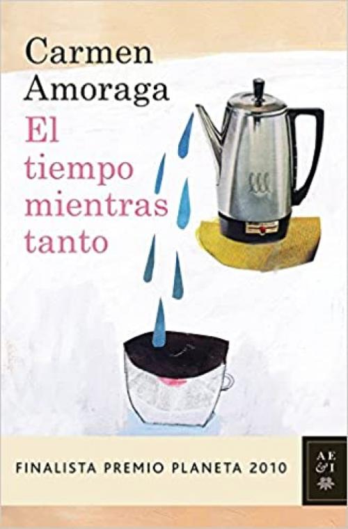  El tiempo mientras tanto (Autores Españoles e Iberoamericanos) (Spanish Edition) 