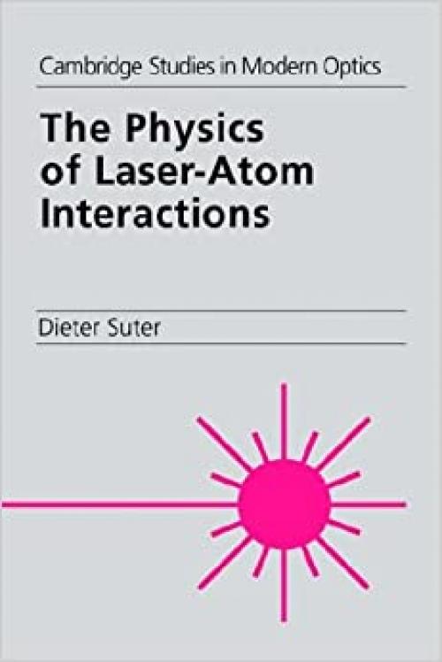  The Physics of Laser-Atom Interctns (Cambridge Studies in Modern Optics) 