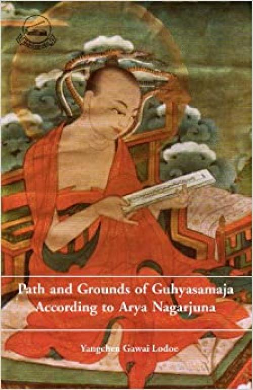  Paths and Grounds of Guhyasamaja According to Arya Nagarjuna 