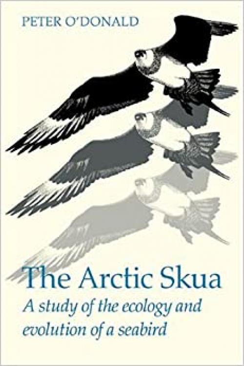  The Arctic Skua: A study of the ecology and evolution of a seabird 