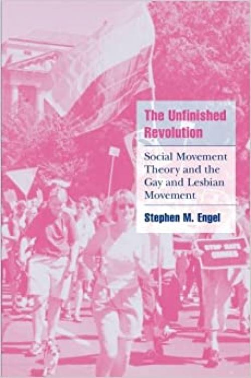  The Unfinished Revolution: Social Movement Theory and the Gay and Lesbian Movement (Cambridge Cultural Social Studies) 