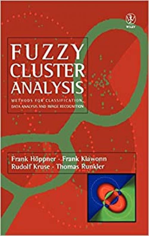  Fuzzy Cluster Analysis: Methods for Classification, Data Analysis and Image Recognition (Wiley IBM PC Series) 