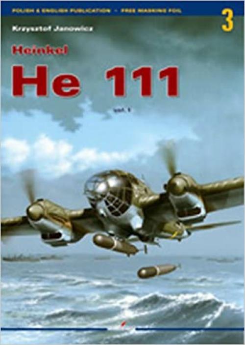  Heinkel He 111: Volume 1 (Monographs) (English and Polish Edition) 