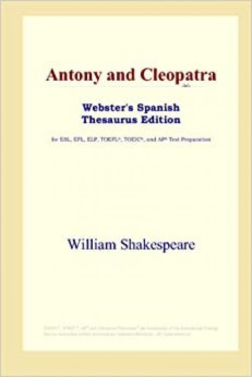  Antony and Cleopatra (Webster's Spanish Thesaurus Edition) 