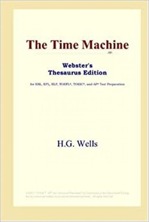  The Time Machine (Webster's Thesaurus Edition) 