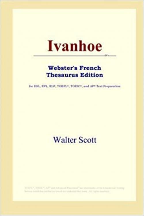  Ivanhoe (Webster's French Thesaurus Edition) 